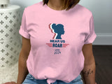 Hear Me Roar Vote 2024, Women's Political Tee